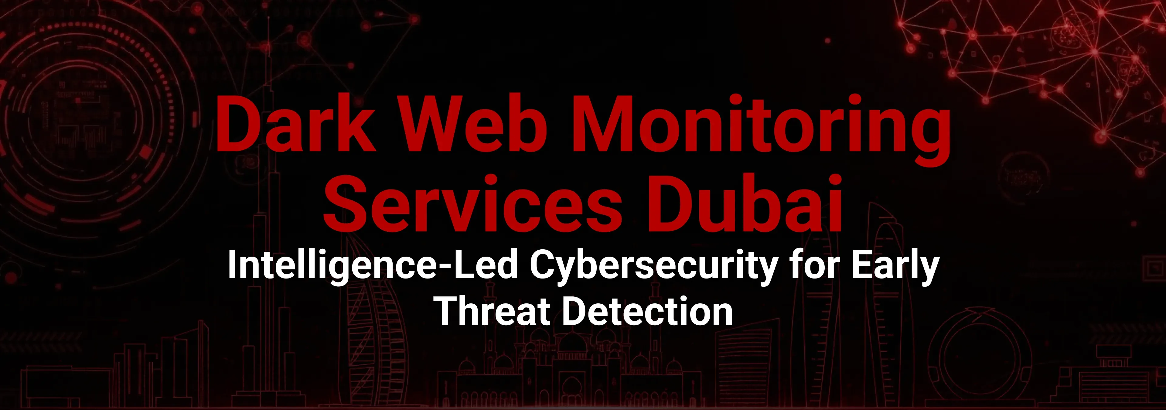 Darkweb Monitoring Services Dubai | Early Threat Detection