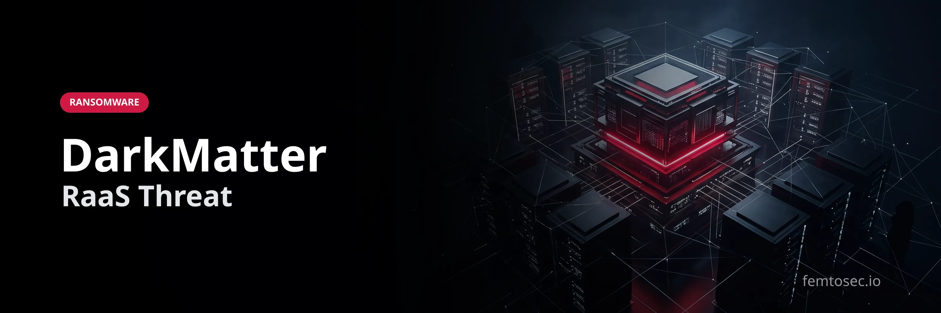 DarkMatter RaaS: In-Depth Threat and Technical Analysis