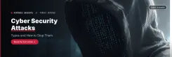 Cyber Security Attacks | Types and How to Stop Them