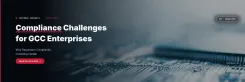 Compliance Challenges for GCC Enterprises: Why Regulatory Complexity Is Getting Harder 