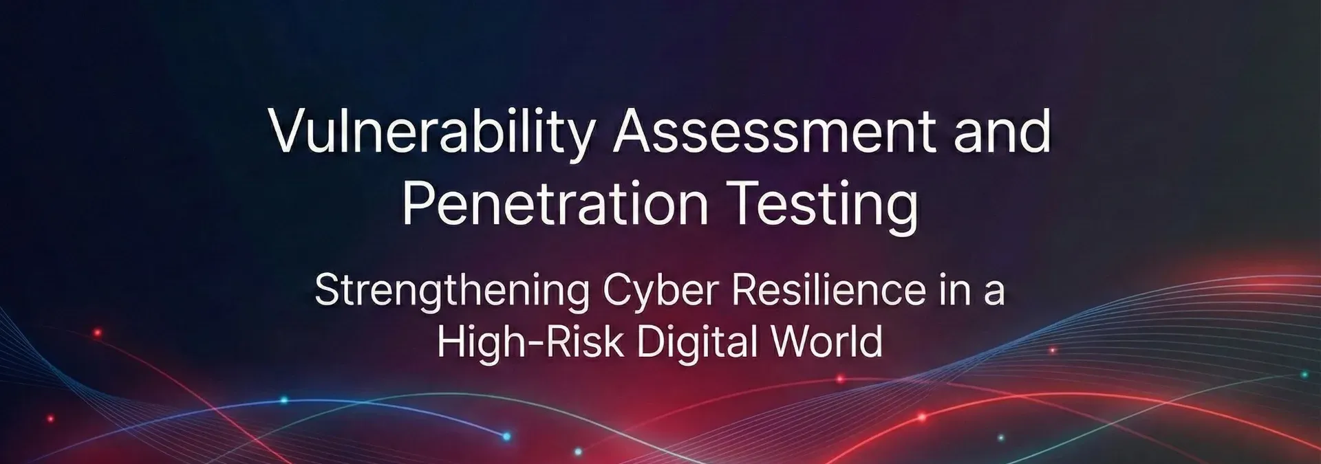Vulnerability Assessment and Penetration Testing | Cyber Risk Protection